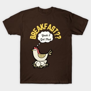 Breakfast? Yeah I got that, My pet makes breakfast T-Shirt